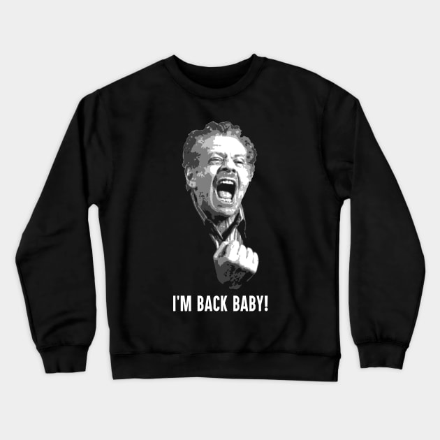 I'm back baby - Seinfeld Crewneck Sweatshirt by TheMarineBiologist